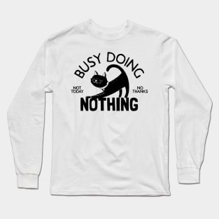 Busy Doing Nothing Long Sleeve T-Shirt